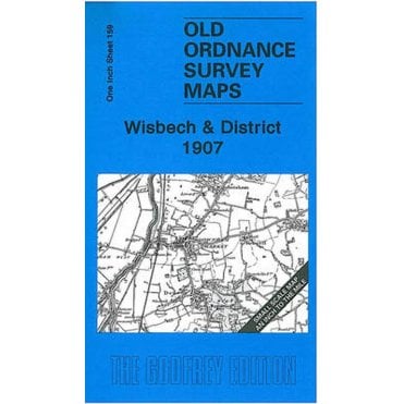 Wisbech & District 1907 (Inch To The Mile Sheet 159) - Old OS Maps