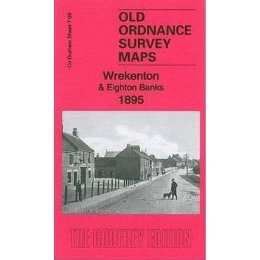 Wrekenton & Eighton Banks 1895 (County Durham Sheet 7.09) - Old OS Maps