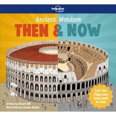 Ancient Wonders - Then & Now (Lonely Planet Kids)