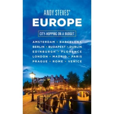 Andy Steves' Europe : City-Hopping on a Budget