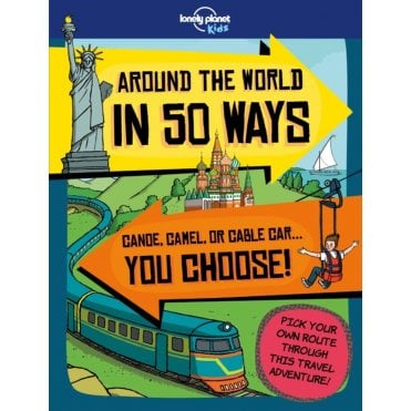 Around the World in 50 Ways (Lonely Planet Kids)