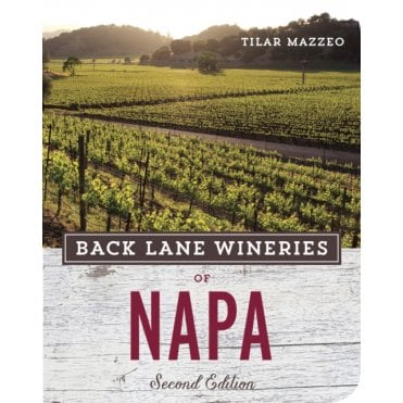 Back Lane Wineries Of Napa, Second Edition