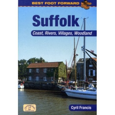 Best Foot Forward: Suffolk (Coast & Country Walks)