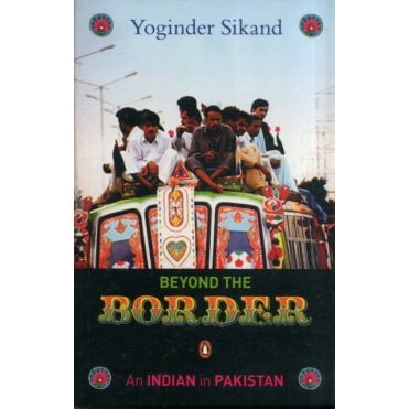 Beyond the Border: An Indian in Pakistan