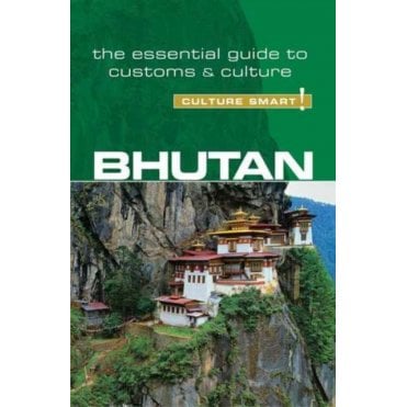 Bhutan - Culture Smart! The Essential Guide to Customs & Culture