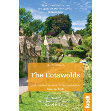 Bradt Guide: Slow Cotswolds Including Bath Stratford-Upon-Avon and Oxford