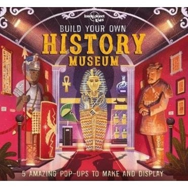 Build Your Own History Museum (Lonely Planet Kids)