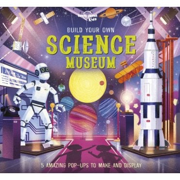 Build Your Own Science Museum (Lonely Planet Kids)
