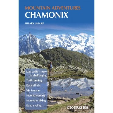 Chamonix Mountain Adventures : Summer routes for a multi-activity holiday in the shadow of Mont Blanc