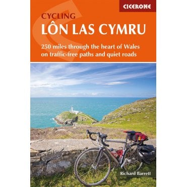 Cycling Lon Las Cymru : 250 miles through the heart of Wales on traffic-free paths and quiet roads