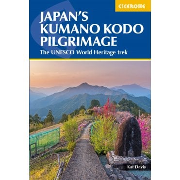 Japan's Kumano Kodo Pilgrimage : The UNESCO World Heritage trek