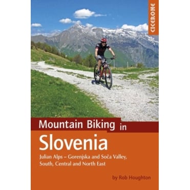 Mountain Biking in Slovenia : Julian Alps - Gorenjska and Soca Valley, South, Central and North East