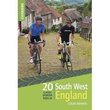 20 Classic Sportive Rides in South West England : Graded routes on cycle-friendly roads in Cornwall, Devon, Somerset and Avon and Dorset
