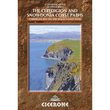 The Ceredigion and Snowdonia Coast Paths : The Wales Coast Path from Porthmadog to St Dogmaels