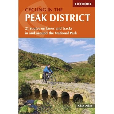 Cycling in the Peak District : 21 routes on lanes and tracks in and around the National Park
