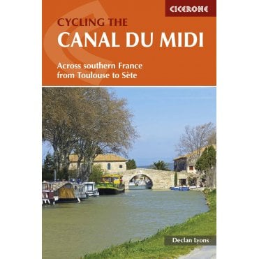 Cycling the Canal du Midi : Across Southern France from Toulouse to Sete