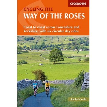 Cycling the Way of the Roses : Coast to coast across Lancashire and Yorkshire, with six circular day rides