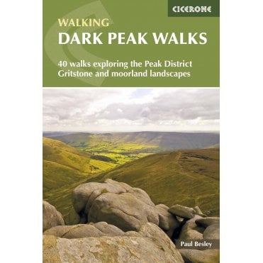 Dark Peak Walks : 40 walks exploring the Peak District gritstone and moorland landscapes