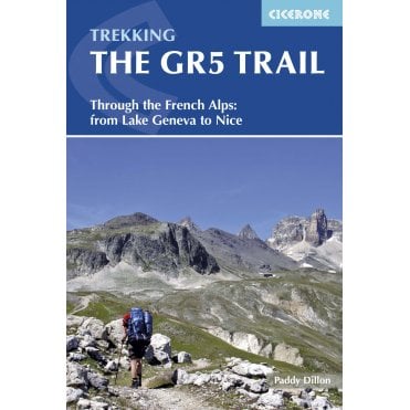 The GR5 Trail : Through the French Alps from Lake Geneva to Nice
