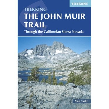 The John Muir Trail : Through the Californian Sierra Nevada