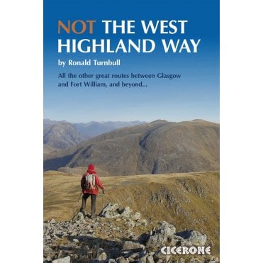 Not the West Highland Way : Diversions over mountains, smaller hills or high passes for 8 of the WH Way's 9 stages