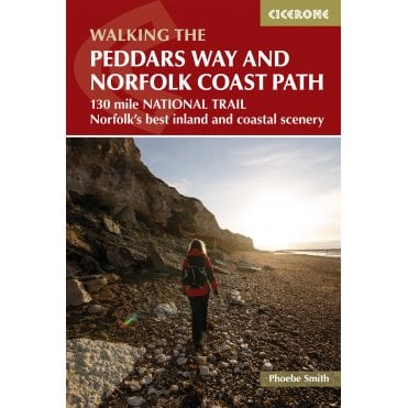 The Peddars Way and Norfolk Coast path : 130 mile national trail - Norfolk's best inland and coastal scenery