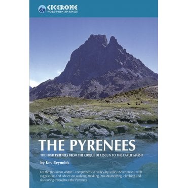 The Pyrenees : The High Pyrenees from the Cirque de Lescun to the Carlit Massif