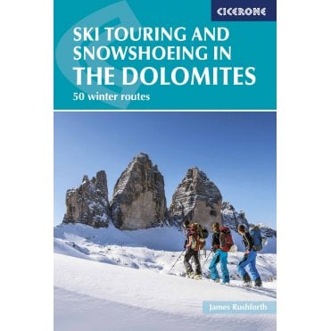 Ski Touring and Snowshoeing in the Dolomites : 50 winter routes