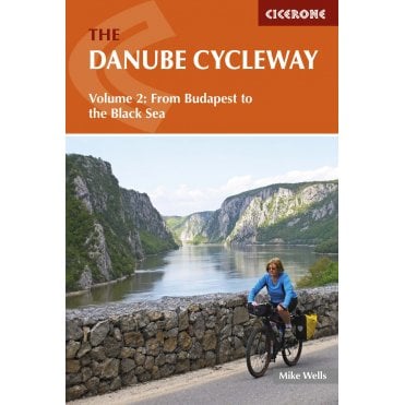 The Danube Cycleway Volume 2 : From Budapest to the Black Sea