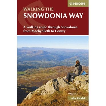The Snowdonia Way : A walking route through Snowdonia from Machynlleth to Conwy