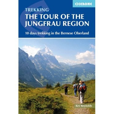 Tour of the Jungfrau Region : 10 days trekking in the Bernese Oberland