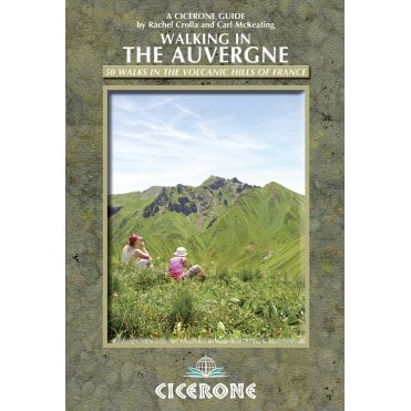 Walking in the Auvergne : 42 Walks in the Massif Central - France's volcano region
