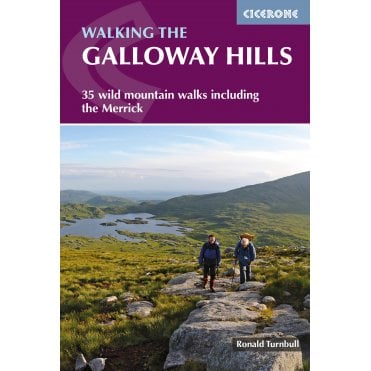 Walking the Galloway Hills : 35 wild mountain walks including the Merrick