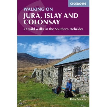 Walking on Jura, Islay and Colonsay : 23 wild walks in the Southern Hebrides