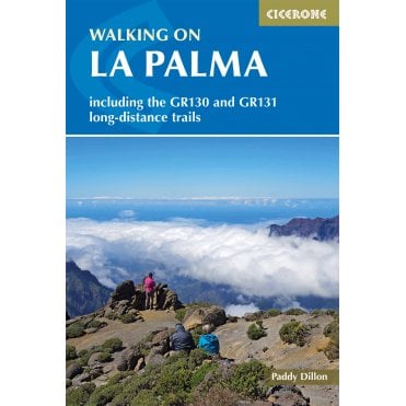 Walking on La Palma : Including the GR130 and GR131 long-distance trails