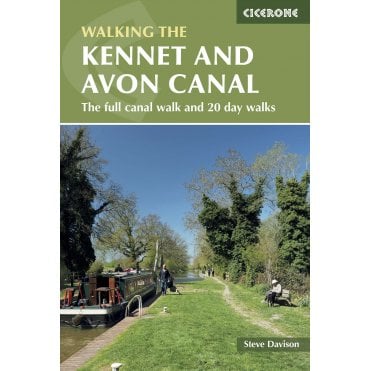 The Kennet and Avon Canal : The full canal walk and 20 day walks