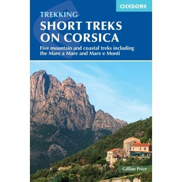 Short Treks on Corsica : Five mountain and coastal treks inc