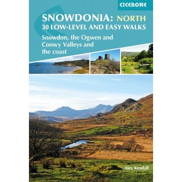 Snowdonia: Low-level and easy walks - North : Snowdon, the Ogwen and Conwy Valleys and the coast