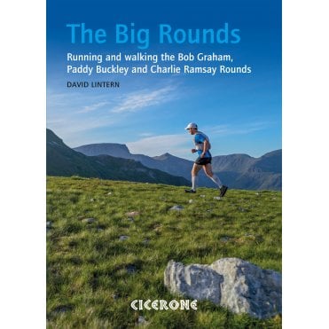 The Big Rounds : Running and walking the Bob Graham, Paddy Buckley and Charlie Ramsay Rounds