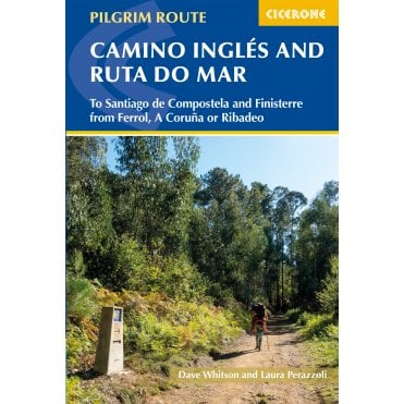The Camino Ingles and Ruta do Mar : To Santiago de Compostela and Finisterre from Ferrol, A Coruna or Ribadeo
