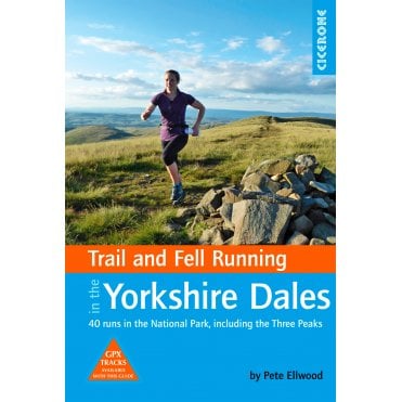 Trail and Fell Running in the Yorkshire Dales : 40 runs in the National Park, including the Three Peaks