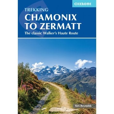 Trekking Chamonix to Zermatt : The classic Walker's Haute Ro