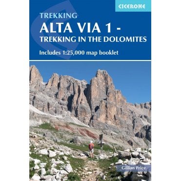 Trekking in the Dolomites : Alta Via 1 and Alta Via 2 with Alta Via 3 - 6 in outline