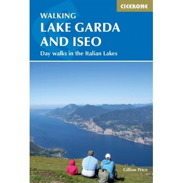 Walking Lake Garda and Iseo : Day walks in the Italian Lakes