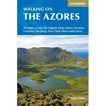 Walking the Azores : 70 routes across Sao Miguel, Santa Mari