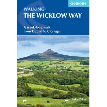 Walking the Wicklow Way : A week-long walk from Dublin to Cl