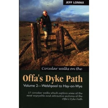 Circular Walks Along the Offa's Dyke Path : Circular Walks Along the Offa's Dyke Pathwelshpool to Hay-On-Wye V. 2 Welshpool to Hay-on-Wye v. 2