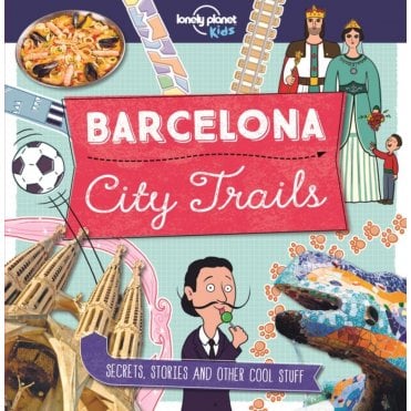 City Trails - Barcelona (Lonely Planet Kids)