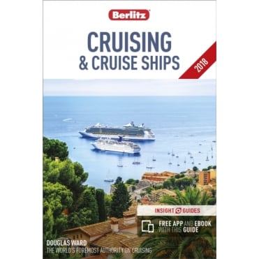 Complete Guide to Cruising & Cruise Ships 2017