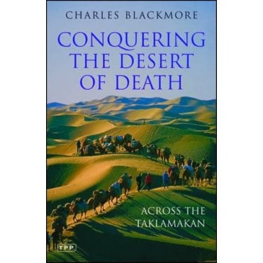 Conquering the Desert of Death : Across the Taklamakan